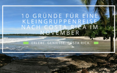 10 Gründe für eine Gruppenreise nach Costa Rica im November