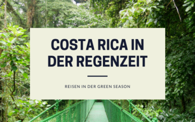 5 Gründe für eine Costa Rica Reise in der Regenzeit