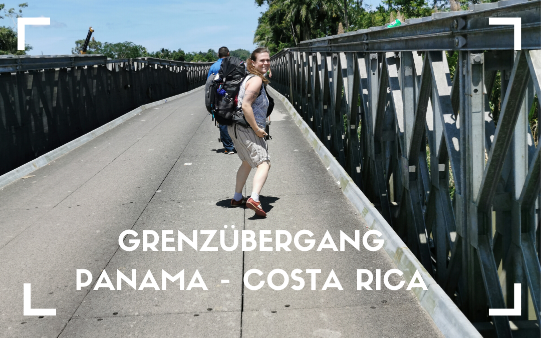 Grenzübergang Panama Costa Rica – Kombinationsreise