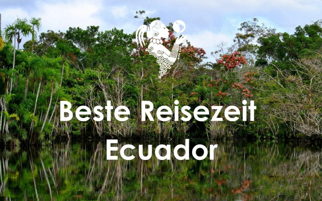 Beste Reisezeit Ecuador