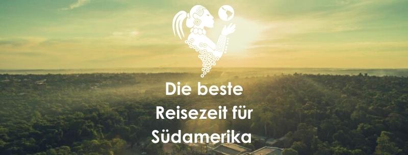 Beste Reisezeit Südamerika